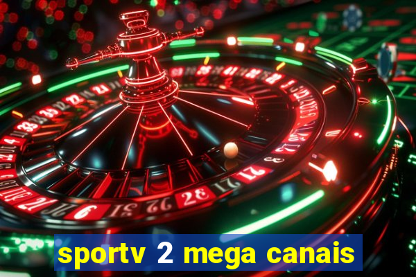 sportv 2 mega canais